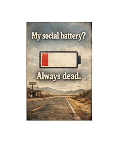 My Social Battery Always Dead Tin Sign Funny Introvert Humor Vintage Metal Wall Decor Low Energy Quote Rustic Plaque Office Bedroom Living Space Home Bar Gift 8x12 Inch - Image 1