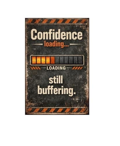 Confidence Loading Still Buffering Metal Tin Sign Vintage Funny Wall Decor Industrial Humor Quote Progress Bar Design Office Home Workspace Art 8x12 Inch Hanging Plaque - Image 1
