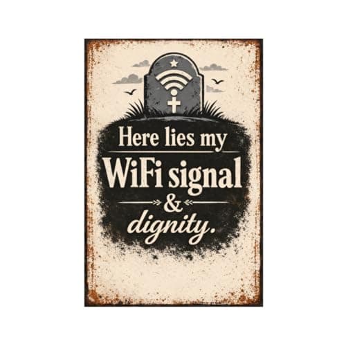 Here Lies My WiFi Signal and Dignity Vintage Metal Tin Sign 8x12 Inch Funny Sarcastic Wall Decor Rustic Retro Humor Plaque for Garage Office Bar Man Cave Home with Pre Drilled Holes - Image 1