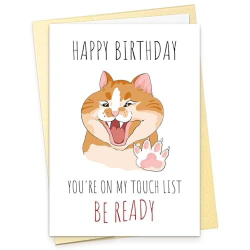 Cat Prank Birthday Card for Men Women - “You Are On My Touch List, Be Ready!” Cat Meme Happy Birthday Card for Husband, Wife, Boyfriend, Girlfriend, Coworker, Classmate, Birthday Gift for Cat Lover, 5x7” Blank Inside