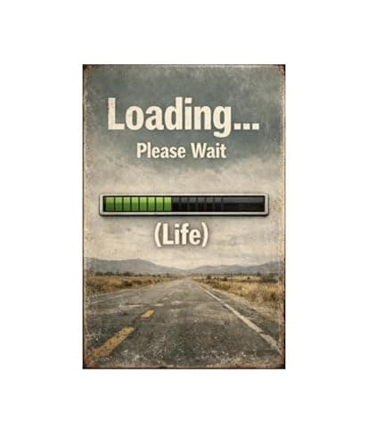 Loading Please Wait Life Metal Tin Sign, 8x12 Inch, Vintage Retro Road Sign, Funny Life Progress Bar Art Decor for Home, Office, Bar, Garage, Gift Idea, Pre-drilled Holes for Easy Hanging - Image 1