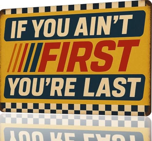 Funny Metal Sign for Garage signs, man cave decor, If You Ain't First You're Last Tin Sign – Vintage Racing Wall Decor car decor for room, Workshop, Bar man cave accessories – Racing Gifts for Men Distressed Retro Wall Garage Gifts for men garage signs vintage – 8x12 Inch 01 - Image 1