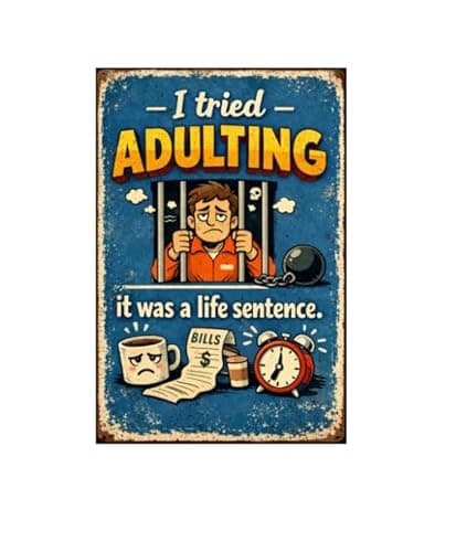 I Tried Adulting It Was a Life Sentence Tin Sign Funny Adult Humor Vintage Metal Wall Decor Sarcastic Quote Rustic Plaque Office Bedroom Home Bar Wall Art 8x12 Inch - Image 1