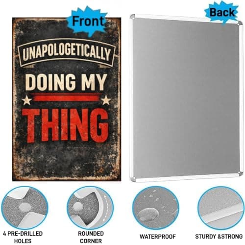 Unapologetically Doing My Thing Tin Sign Bold Quote Metal Wall Art Vintage Rustic Plaque Motivational Decorative Sign for Home Office Garage Man Cave Wall 8x12 Inch - Thumbnail 6