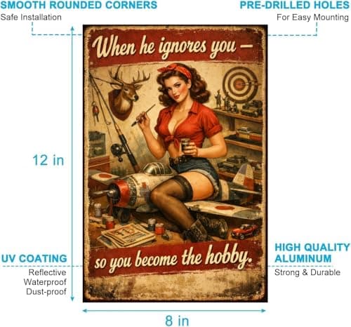 When He Ignores You Metal Tin Sign, 8x12 Inch Vintage Retro Art, Funny Hobby Quote, Pinup Girl Decor for Garage, Man Cave, Office, Bar, Pre-drilled Holes for Easy Hanging - Thumbnail 5