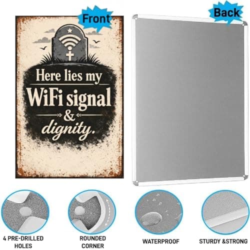 Here Lies My WiFi Signal and Dignity Vintage Metal Tin Sign 8x12 Inch Funny Sarcastic Wall Decor Rustic Retro Humor Plaque for Garage Office Bar Man Cave Home with Pre Drilled Holes - Thumbnail 5