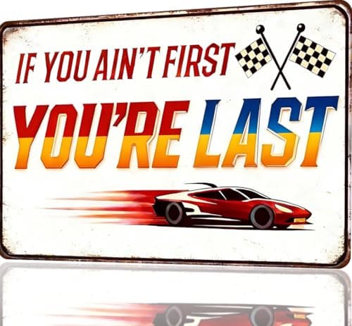 Funny Metal Sign for Garage signs, man cave decor, If You Ain't First You're Last Tin Sign – Vintage Racing Wall Decor car decor for room, Workshop, Bar man cave accessories – Racing Gifts for Men Distressed Retro Wall Garage Gifts for men garage signs vintage – 8x12 Inch 03 - Image 1