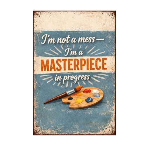 I’m Not A Mess I’m A Masterpiece In Progress Tin Sign Vintage Inspirational Quote Metal Wall Decor Artistic Paint Palette Rustic Motivation Plaque For Home Studio Office Classroom 8x12 Inch - Image 1